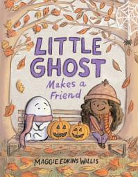 Icon image Little Ghost Makes a Friend
