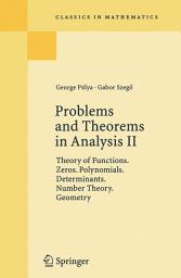 Icon image Problems and Theorems in Analysis II: Theory of Functions. Zeros. Polynomials. Determinants. Number Theory. Geometry