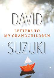 Icon image Letters to My Grandchildren