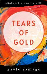 Icon image Tears of Gold (Edinburgh Elementals 2)