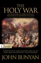 Icon image The Holy War: An Allegory by John Bunyan Presented in Modern English
