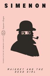Icon image Maigret and the Dead Girl (Inspector Maigret)