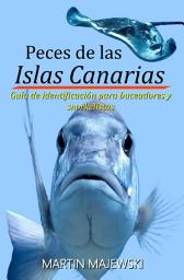 Icon image Peces de las Islas Canarias: Guía de identificación para buceadores y snorkelistas
