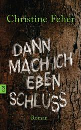 Icon image Dann mach ich eben Schluss