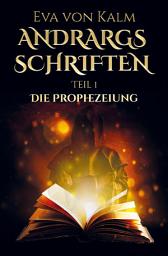 Icon image Andrargs Schriften: Die Prophezeiung