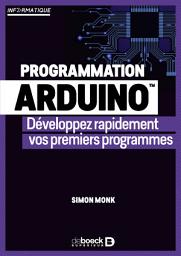 Icon image Programmation Arduino : Développez rapidement vos premiers programmes