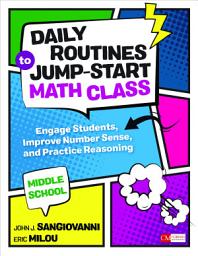 Icon image Daily Routines to Jump-Start Math Class, Middle School: Engage Students, Improve Number Sense, and Practice Reasoning