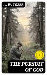 Icon image The Pursuit of God: Enriched edition.