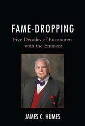 Icon image Fame-Dropping: Five Decades of Encounters with the Eminent