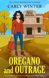Icon image Oregano and Outrage: A Small Town Contemporary Cozy Mystery