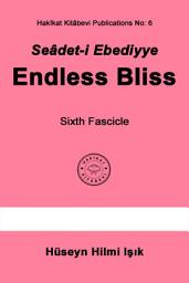 Icon image Seâdet-i Ebediyye Endless Bliss Sixth Fascicle