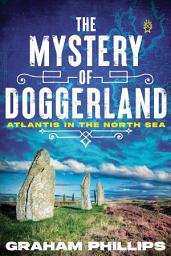 Icon image The Mystery of Doggerland: Atlantis in the North Sea