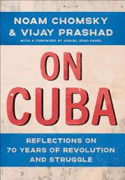 Icon image On Cuba: Reflections on 70 Years of Revolution and Struggle
