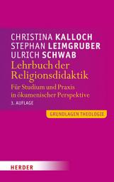 Icon image Lehrbuch der Religionsdidaktik: Für Studium und Praxis in ökumenischer Perspektive
