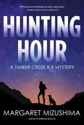 Icon image Hunting Hour: A Timber Creek K-9 Mystery