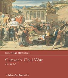 Icon image Caesar's Civil War 49-44 BC