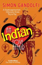 Icon image An Indian Love Affair: A Septuagenerian Odyssey from Taj to Taj