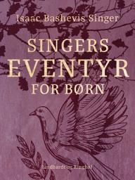 Icon image Singers eventyr for børn