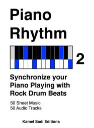 Icon image Piano Rhythm Vol. 2: Synchronize your Piano Playing with Rock Drum Beats