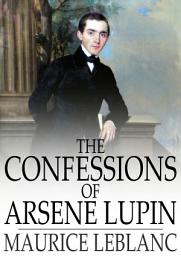Icon image The Confessions of Arsene Lupin