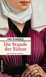 Icon image Die Stunde der Sühne: Bruder Hilperts achter Fall