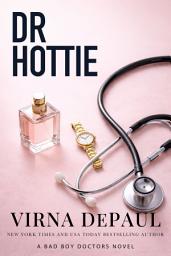 Icon image Dr. Hottie: A Vacation Second Chance Doctor Romance