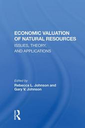 Icon image Economic Valuation Of Natural Resources: Issues, Theory, And Applications