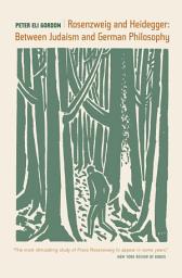 Icon image Rosenzweig and Heidegger: Between Judaism and German Philosophy