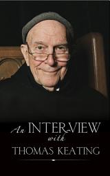 Icon image An Interview with Thomas Keating