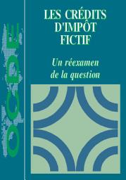 Icon image Les crédits d'impôt fictif Un réexamen de la question: Un réexamen de la question