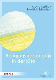 Icon image Religionspädagogik in der Kita: Kompetenzen für pädagogische Fachkräfte