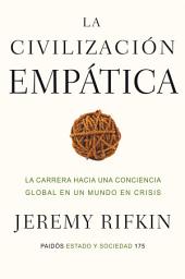 Icon image La civilización empática: La carrera hacia una conciencia global en un mundo en crisis