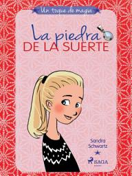 Icon image Un toque de magia 1 - La piedra de la suerte: Volumen 1