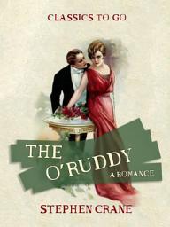 Icon image The O'Ruddy A Romance: Restored Classics to Go Edition