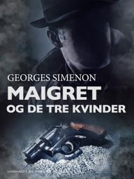 Icon image Maigret og de tre kvinder