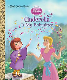 Icon image Cinderella is My Babysitter (Disney Princess)