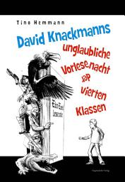 Icon image David Knackmanns unglaubliche Vorlesenacht der vierten Klassen. Mit Illustrationen von Thomas Leibe
