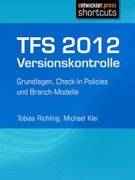 Icon image TFS 2012 Versionskontrolle: Grundlagen, Check-In Policies und Branch-Modelle