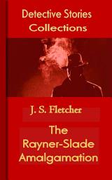 Icon image The Rayner-Slade Amalgamation: Detective Stories Collections