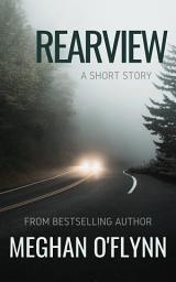 Icon image Rearview: A Mysterious Thrilling Short Story