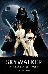 Icon image Star Wars Skywalker - A Family At War