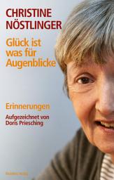 Icon image Glück ist was für Augenblicke: Erinnerungen