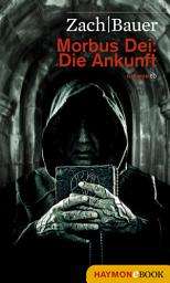 Icon image Morbus Dei: Die Ankunft: Roman