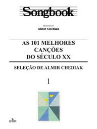Icon image Songbook as 101 melhores canções do século XX - vol. 1