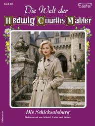 Icon image Die Welt der Hedwig Courths-Mahler 835: Die Schicksalsburg