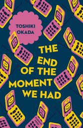 Icon image The End of the Moment We Had