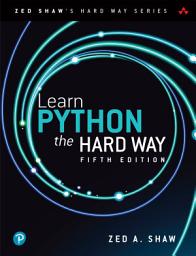 Icon image Learn Python the Hard Way: Edition 5