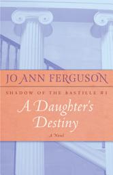 Icon image A Daughter's Destiny: A Novel