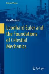 Icon image Leonhard Euler and the Foundations of Celestial Mechanics