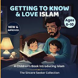 Icon image Getting to Know & Love Islam: A Kid's Book Introducing Islam